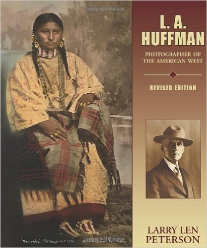 L.A. Huffman - Photographer of the American West